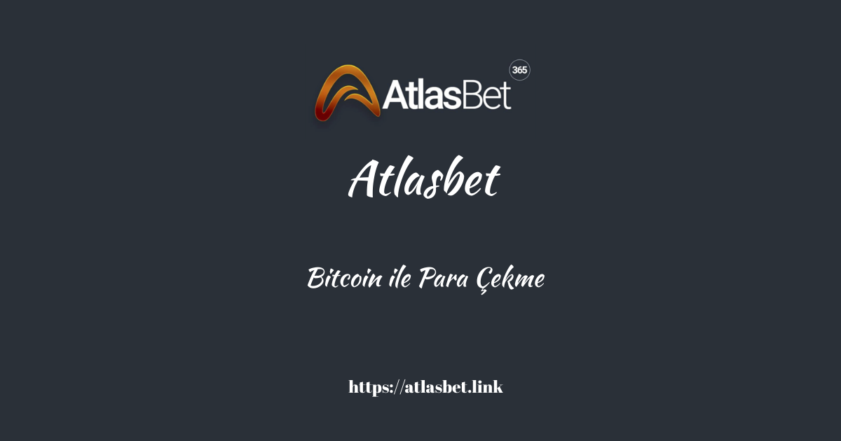 Atlasbet Bitcoin Ile Para Çekme