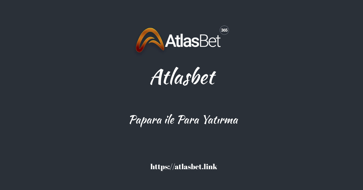Atlasbet Papara Ile Para Yatırma